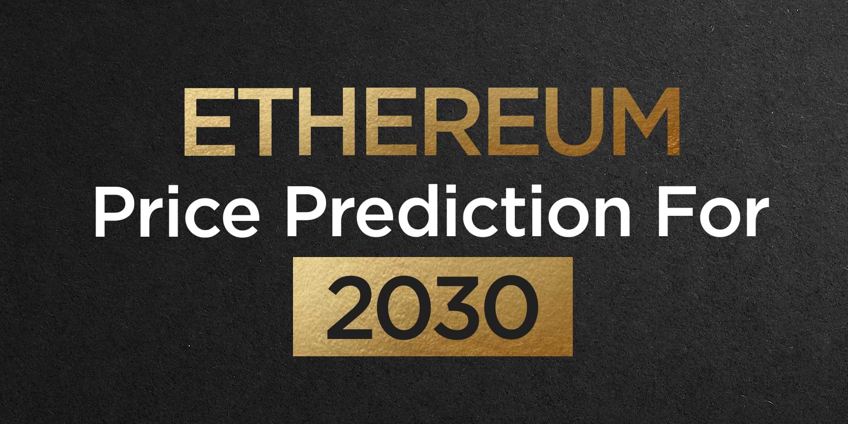 Ethereum Price Prediction For 2030 The TopCoins